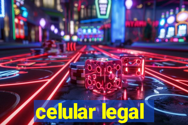 celular legal